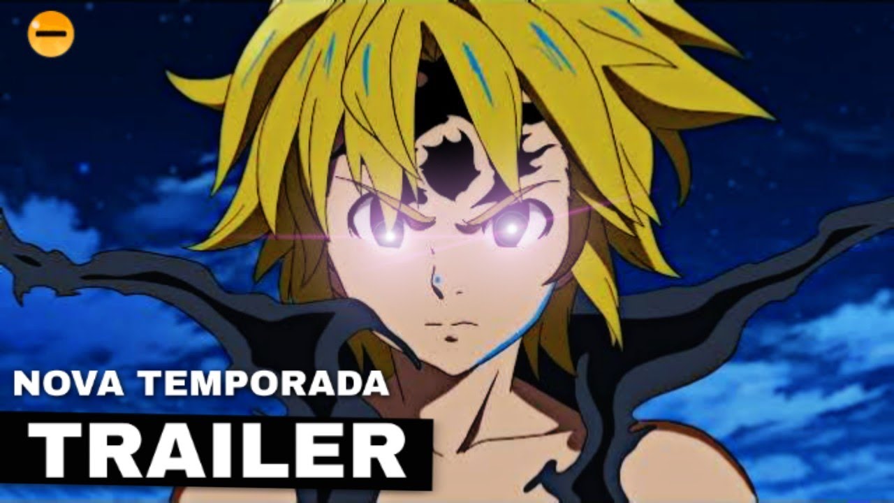 4ª temporada de Nanatsu no Taizai ganha novo trailer - AnimeNew