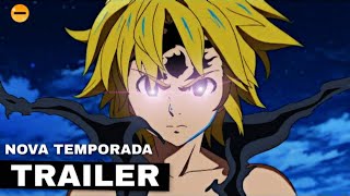 Nanatsu No Taizai 3ª Temporada Trailer Legendado Comentado