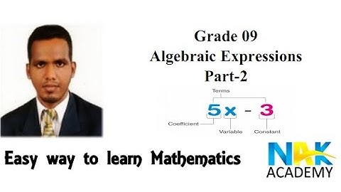 Algebraic Expressions part 2 - Grade 9 SL national curriculum by Azwar Khan