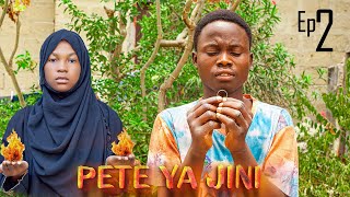 PETE YA JINI  💍 | Episode 2 | Hii usitazame peke yako!