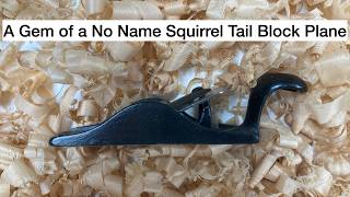 A Gem of a Squirrel Tail Block Plane Sharp and Useful