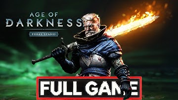 AGE OF DARKNESS Final Stand Gameplay Walkthrough Campaign FULL GAME [4K 60FPS] - No Commentary