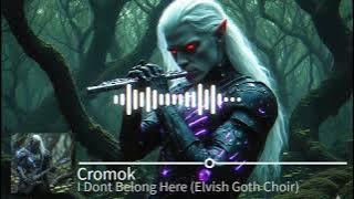 Cromok – I Don’t Belong Here (Elvish Gothic Metal Choir)
