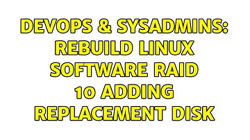 DevOps & SysAdmins: Rebuild Linux Software Raid 10 Adding Replacement Disk