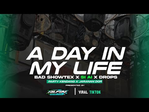 DJ A DAY IN MY LIFE X BAD SHOWTEK X SI AI X DROPS X PARTY KENDANG JARANAN DOR | ALFIN REVOLUTION