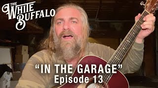 The White Buffalo - &quot;The Drifter&quot; - In The Garage: Episode 13