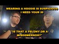 Cops Wanted His ID Because He Has His Hoodie On