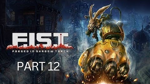 F.I.S.T.:Forged in shadow torch 100% walkthrough part 12