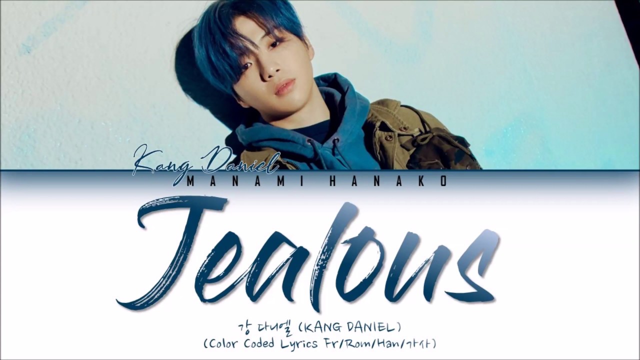 {VOSTFR/HAN/ROM} KANG DANIEL (강 다니엘) - 'JEALOUS' (Color Coded Lyrics Paroles en Français/Rom/Han/가사)