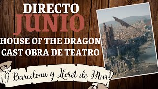 TRAILER JUNIO - TEMPORADA 3 HOUSE of the DRAGON,CAST OBRA de TEATRO,viajes BARCELONA Y LLORET DE MAR