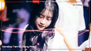 Nonstop Việt Mix 2019 / Đông Vân remix / Giờ Thì Anh Đi Rồi Hỏi Tại Sao Nỡ Chia Ly......!!