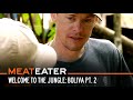 Welcome to the Jungle: Adventures in Bolivia Part 2 | S5E06 | MeatEater