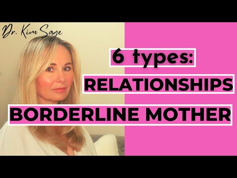 SIX TYPES OF BORDERLINE MOTHER/DAUGHTER RELATIONSHIPS:  MATERNAL BORDERLINE PERSONALITY DISORDER