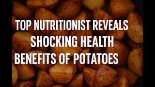Top Nutritionist Reveals SHOCKING Health Benefits of Potatoes
