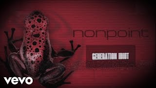 Video thumbnail of "Nonpoint - Generation Idiot (Lyric Video)"