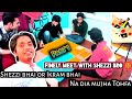 Finelly meet shezzy bro  shezzy bhai or ikram bhai na dia mujha tohfa part 1