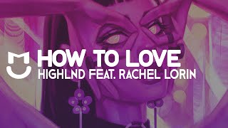 Highlnd - How To Love (ft. Rachel Lorin) [NCS Release]