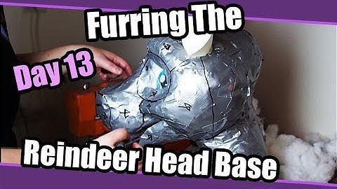 //Christmas Countdown 2018// ~ Day 13 ~ Reindeer Head Furring Tutorial Part 1