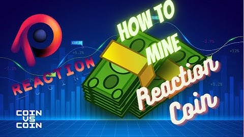 Info & How to Mine Reaction (RTC) Step By Step Full Guide