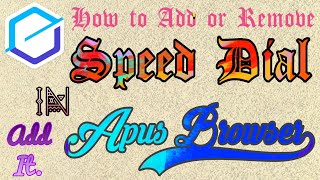 How to Add or Remove Speed Dial in Apus Browser || Official || Ur Technical Rushabh screenshot 5