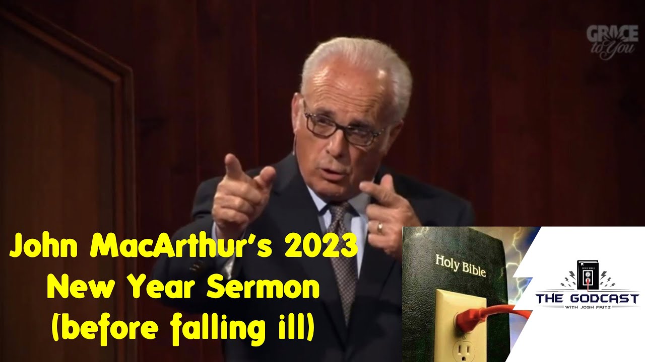 Talking About John MacArthurs 2023 New Year Sermon Before Falling Ill talking-about-john-macarthurs-2023-new-year-sermon-before-falling-ill