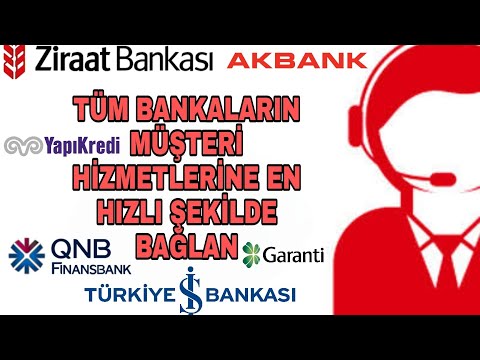 Tüm Bankaların Müşteri Hizmetlerine En Kısa ve Hızlı Bağlanma