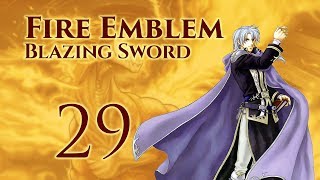 Part 29: Let's Play Fire Emblem 7, Hector Hard Mode Ranked Walkthrough - Chapter 23 Part 29: Let's Play Fire Emblem 7, Hector Hard Mode Ranked Walkthrough - Chapter 23