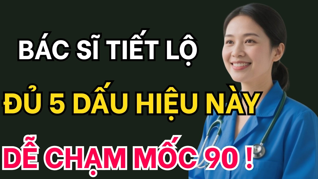 Bác sĩ tiết lộ: 5 dấu hiệu cho thấy bạn đang đi đúng hướng sống thọ tới 90–100