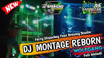DJ DANCE MONTAGE REBORN - Full Melody New Style Bass 2022 Ferry Disjockey Feat Brewog Studio