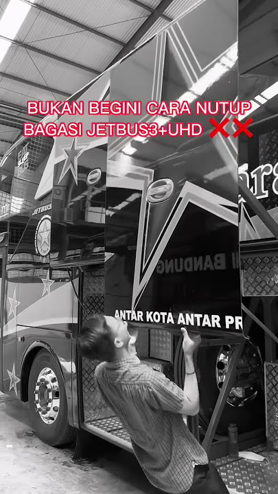 Begini lho cara nutup bagasi Jetbus3 UHD. Gampang kan?