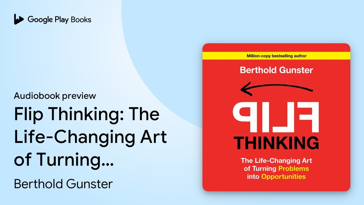 Flip Thinking: The Life-Changing Art of Turning… by Berthold Gunster ...