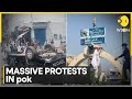 Pakistan massive protests in pakistan occupied kashmir pok  protesterpolice clashes turn ugly