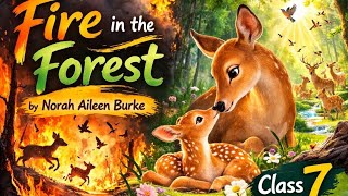 Fire in the Forest Class 7 | Full Story Explanation | Norah Aileen Burke