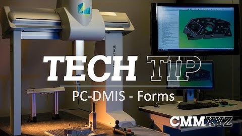 Using Forms in PC-DMIS | PC-DMIS Tech Tips - CMMXYZ