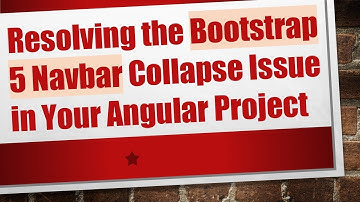 Resolving the Bootstrap 5 Navbar Collapse Issue in Your Angular Project