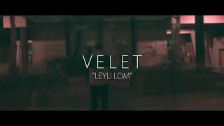 Velet - LEYLI LOM ( OFFICIAL VIDEO) Resimi