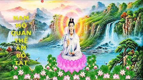 NHẠC NAM MÔ ĐẠI TỪ ĐẠI BI CỨU KHỔ CỨU NẠN LINH CẢM ỨNG QUAN THẾ ÂM BỒ TÁT