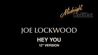 JOE LOCKWOOD Hey You (12'' Version)