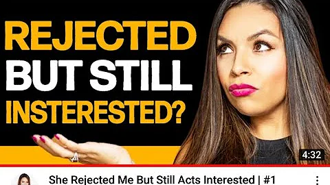 She Rejected Me But Still Acts Interested
