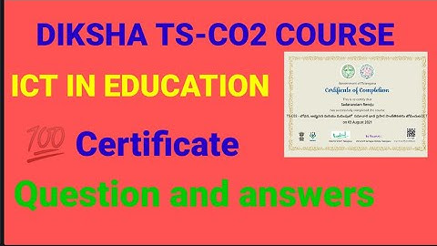 DIKSHA || ICT IN EDUCATION ||TS-CO2 Course Question and Answers || 100% certificate