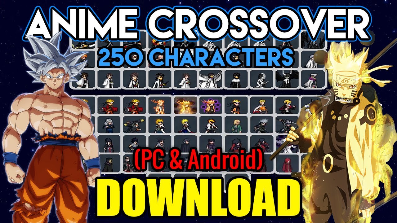 Anime Crossover 250 Characters - Bleach VS Naruto MOD (PC & Android)  [DOWNLOAD] 