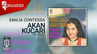 Emilia Contessa - Akan Kucari ( Karaoke Video) | No Vocal