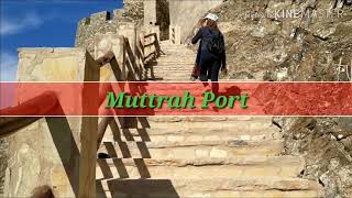 Visiting Oman's Muttrah fort