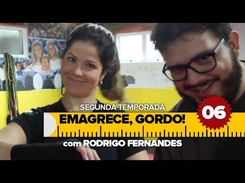 Emagrece, Gordo! - SE02 EP06