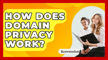 How Does Domain Privacy Work? - BusinessGuide360.com