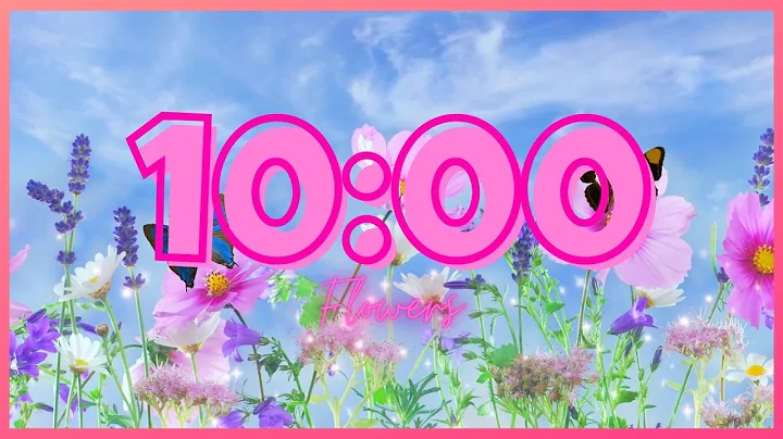 10 Minute Timer With Music FLOWERS | SPRING-CLASSROOM-HAPPY |