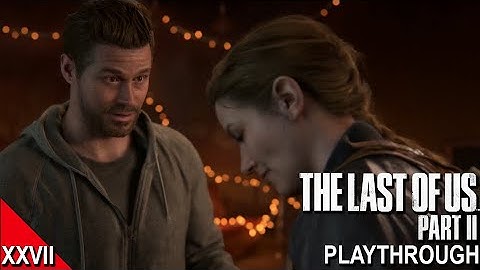 The Last of Us 2 Playthrough - Part 27