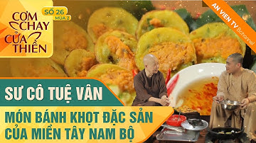 Sư cô Tuệ Vân giới thiệu món bánh Khọt đặc sản của miền Tây Nam Bộ | Cơm Chay Cửa Thiền