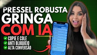 Criando PRESSEL ROBUSTA pra gringa em 5 MINUTOS