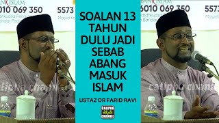 Ustaz Dr Farid Ravi - Soalan 13 Tahun Lalu Punca Abang Masuk Islam